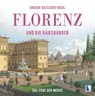 Florenz und die Habsburger - Gregor Gatscher-Riedl - 9783991033479