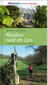 Wandern rund um Linz - Sabine Neuweg ; Alois Peham - 9783991130543