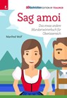 Sag amoi - Manfred Wolf - 9783991132288