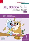 Lilli, Bakabu & du - Abenteuer Deutsch 1 (zweiteilig, Teil A, Teil B) - Christina Konrad ; Andrea Lindtner ; Marlene Lindtner ; Ferdinand Auhser - 9783991137764