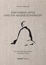 Eine Horde Affen und ein halber Schafskopf. - Florian Ploberger - 9783991140085