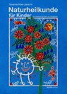 Naturheilkunde für Kinder - Susanne Alber-Jansohn - 9783991140849