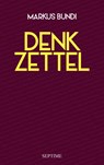 Denkzettel - Markus Bundi - 9783991200154