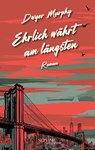 Ehrlich währt am längsten - Dwyer Murphy - 9783991200475