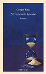 Streunende Hunde - Gregor Fink - 9783991200734