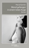 Mond gefangen in einem toten Auge - Pascal Garnier - 9783991200857