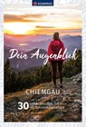 KOMPASS Dein Augenblick Chiemgau - KOMPASS-Karten GmbH - 9783991213086