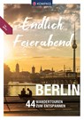 KOMPASS Endlich Feierabend - Berlin - Bernhard Pollmann ; Ralf Enke ; Elena Weinert - 9783991213666
