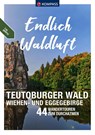 KOMPASS Endlich Waldluft - Teutoburger Wald, Wiehen- & Eggegebirge - Sylvia Behla ; Thilo Behla - 9783991218081