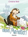 Komm kuscheln, kleines Murmeltier! - Christine Rettl - 9783991280347