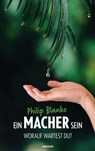 Ein Macher sein - Philip Blanke - 9783991302971
