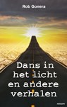 Dans in het licht en andere verhalen - Rob Gonera - 9783991310563