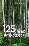 125 jaar bosgroei - Thijs Willems - 9783991310648