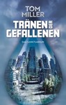 Tränen der Gefallenen - Tom Miller - 9783991315032