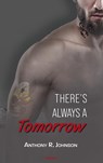 There's Always a Tomorrow - Anthony R. Johnson - 9783991315575
