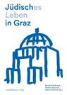 Jüdisches Leben in Graz - Bernhard Bachinger ; Gerald Lamprecht ; Martina Zerovnik - 9783991360025