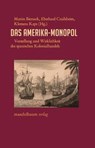 Das Amerika-Monopol - Martin Biersack ; Eberhard Crailsheim ; Clemens Kaps - 9783991360292