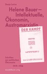 Helene Bauer - Intellektuelle, Ökonomin, Austromarxistin - Dunja Larise - 9783991360452
