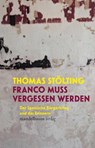 Franco muss vergessen werden - Thomas Stölting - 9783991361183