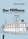 Der Pfifftene - Roman Hans Gröger - 9783991370970