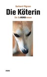 Die Köterin - Gerhard Pilgram - 9783991380030