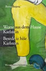 Worte aus dem Hause Karlstein Jankobi / Besede iz hise Karlstein Jankobi - Berta Bojetu - 9783991380467
