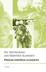 Die Vertreibung der Kärntner Slowenen 1942 - Pregon koro¿kih Slovencev1942 - Brigitte Entner - 9783991381358