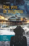 See you in Brighton - Love. Loss. Legacy. - L. L. Barth - 9783991397472