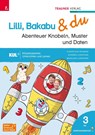 Lilli, Bakabu & du - Abenteuer Knobeln, Muster und Daten 3 - Andrea Lindtner ; Marlene Lindtner ; Christina Konrad - 9783991516743