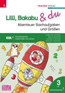 Lilli, Bakabu & du - Abenteuer Sachaufgaben und Größen 3 - Andrea Lindtner ; Marlene Lindtner ; Christina Konrad ; Sabine Benczak - 9783991516798