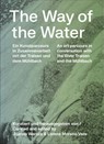 The Way of the Water - Astrida Neimanis ; Elke Krasny ; Erena Rangimarie Omaki Rhöse ; Joanna Warsza - 9783991530787