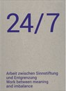 Buol-Wischenau, K: 24/7 Arbeit zwischen Sinnstiftung und Ent - Karin Buol-Wischenau ; Martin Grabner ; Katia Huemer ; Agnes Maier - 9783991531357