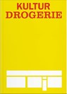 Kulturdrogerie - Radka Denemarková ; Lenka Kukurová ; Omar Mirza ; Ursula Maria Probst - 9783991532262