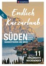 KOMPASS Endlich Kurzurlaub - Alpen - Lisa Aigner ; Katharina Nemec ; Mark Zahel ; Christian Schulze - 9783991541059