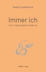 Immer ich - André Vladimir Heiz - 9783991560180