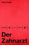Der Zahnarzt - Peter Funk - 9783991594802