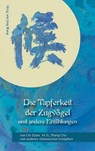 Die Tapferkeit der Zugvögel und andere Erzählungen - Zijian Chi - 9783991630098