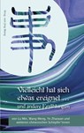 Vielleicht hat sich etwas ereignet und andere Erzählungen - Min Lu ; Meng Wang - 9783991630111