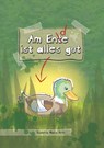 Am Ente ist alles gut - Isabella Maria Kern - 9783991652946