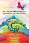 Die Geschichte der Raupe, die den Regenbogen vom Himmel holte - Patrizia Ilda Valentini - 9783991830726