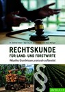 Rechtskunde für Land- und Forstwirte - Gottfried Holzer ; Gerd Penkner ; Heinz Wilfinger - 9783991830740