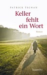Keller fehlt ein Wort - Patrick Tschan - 9783992000647