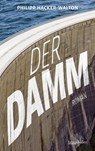 Der Damm - Philipp Hacker-Walton - 9783992003761