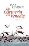 Die Gärtnerin von Venedig - Jana Revedin - 9783992004140
