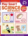Play Smart Science Skill Builders: For Ages 5-7 (Gakken Steam Workbooks) - Gakken Early Childhood Experts - 9784056212563
