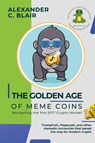The Golden Age of Meme Coins - Alexander C. Blair - 9784143444181