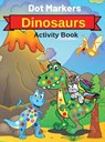DOT MARKERS DINOSAURS ACTIVITY - BOND,  Tommy Harold - 9784212329319