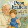 Pope Francis: A Boy Who Listened to God - Kerianne Jelinek - 9784364450831