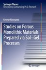 Studies on Porous Monolithic Materials Prepared via Sol-Gel Processes -  - 9784431546740