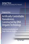 Artificially Controllable Nanodevices Constructed by DNA Origami Technology - Yangyang Yang - 9784431566908